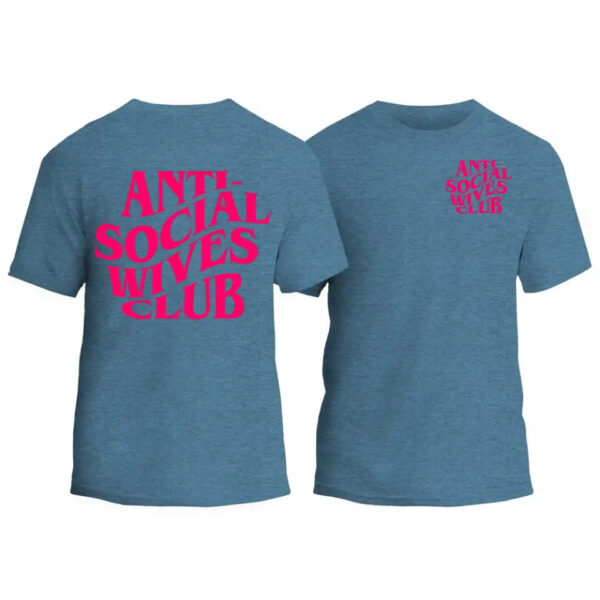 Anti-Social Wives Club Unisex T-Shirt