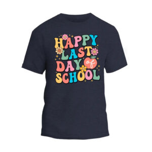 Happy Last Day Of School Unisex T-Shirt