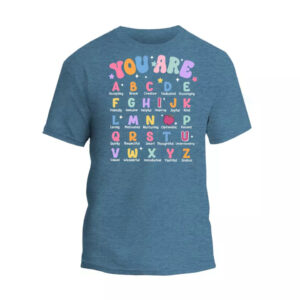 You Are Alphabet Shirt