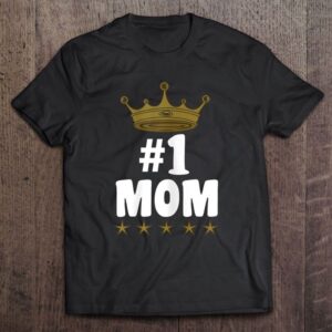 1 Mom Worlds Best Mother's Day Best Mom Ever T Shirt