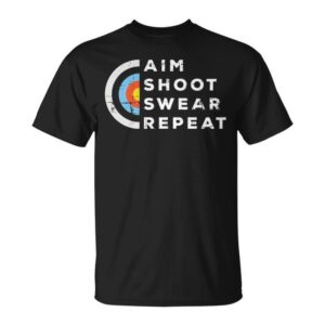 Aim Shoot Swear Repeat Archery Costume Archer Archery Unisex T-Shirt