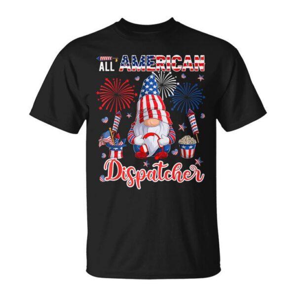 All American Costume Dispatcher 4Th Of July Job Team Unisex T-Shirt