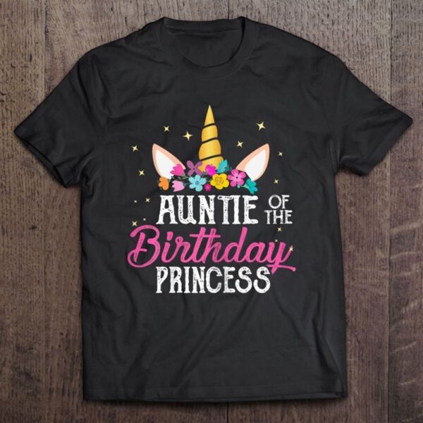 Auntie Of The Birthday Princess Mother Girl Unicorn Bday T Shirt