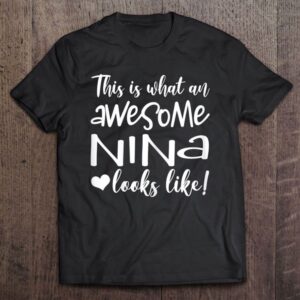 Awesome Nina Great Gift For Ninas Gifts Mother's Day T Shirt